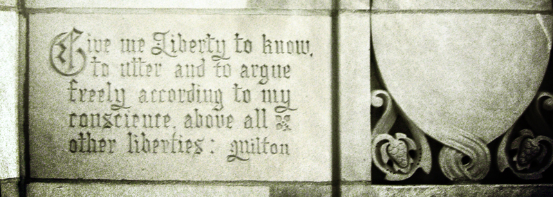 This quote from John Milton can be found on the outside of the Chicago Tribune building.