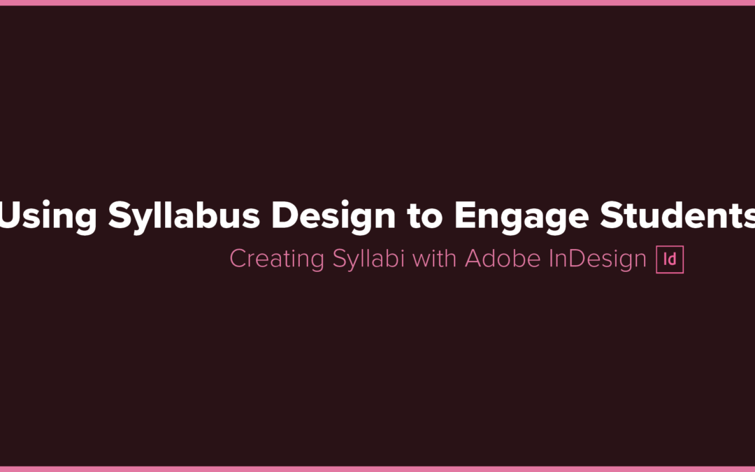 Using Syllabus Design to Engage Students | InDesign Tutorial