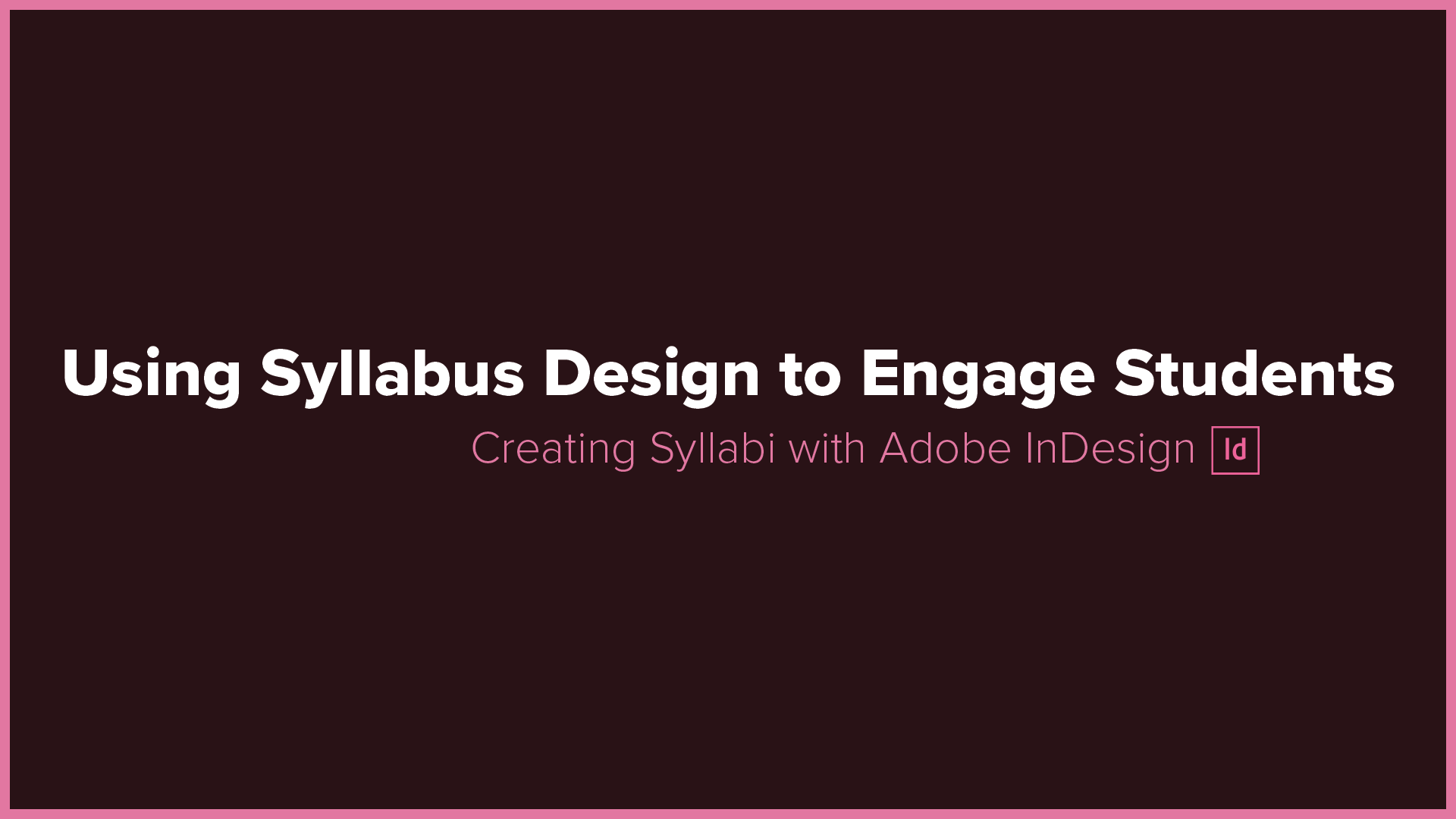 Using Syllabus Design to Engage Students | InDesign Tutorial - Adobe at ACU