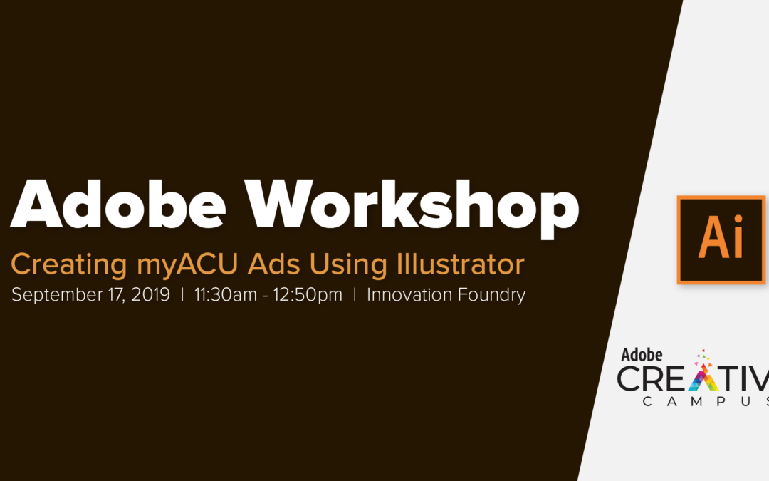 Adobe Workshop: Creating myACU Ads Using Adobe Illustrator