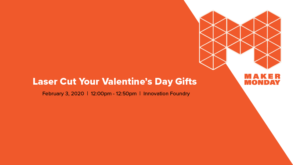 Maker Monday: Laser Cut Your Valentine’s Day Gifts