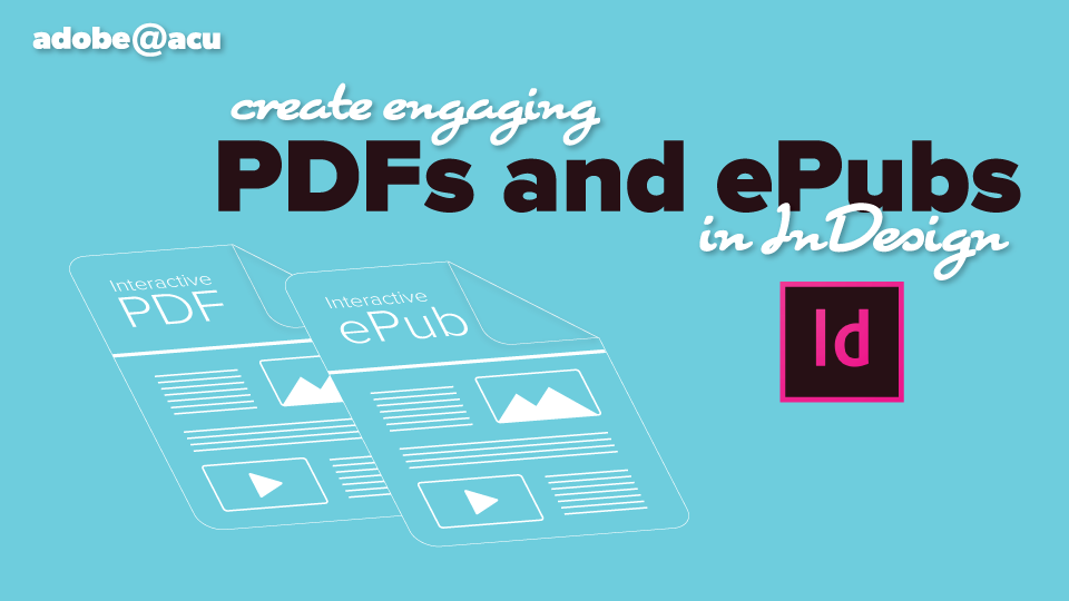 Adobe Workshop: Create Engaging PDFs and ePubs in InDesign