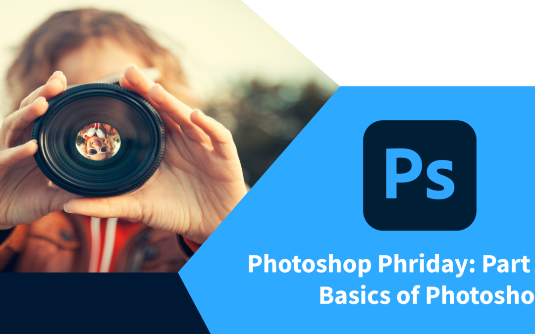 Photoshop Phriday: Part 1 – Basics of Photoshop