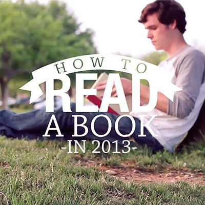 VIDEO: How to Read a Book in 2013